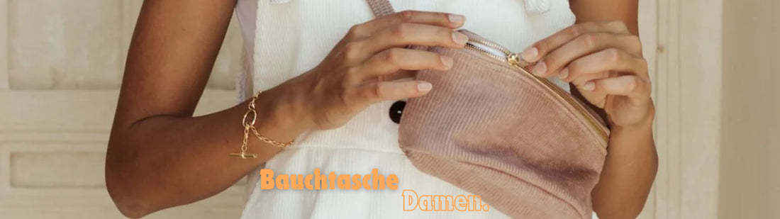 Die Rückkehr der Bauchtasche: Ein Must-Have für Damen